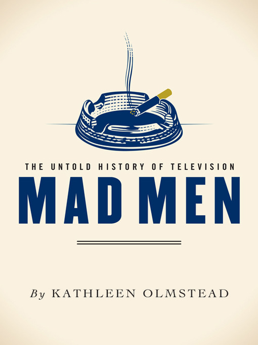 Title details for Mad Men by Kathleen Olmstead - Wait list